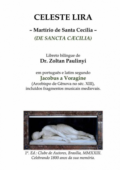 Celeste Lira: Martírio De Santa Cecília (de Sancta Caecilia), Bilíngue Português-latim Segundo Jacobus A Voragine