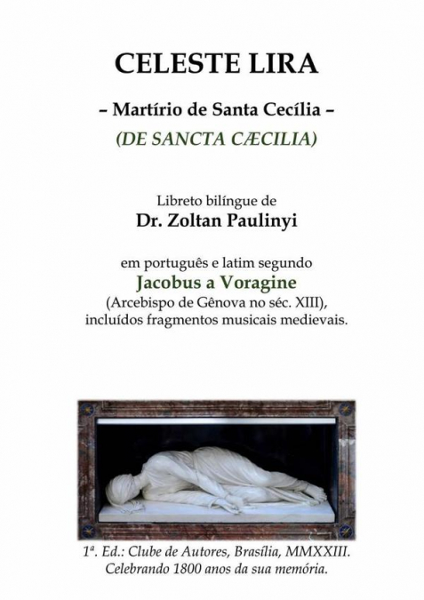 Celeste Lira: Martírio De Santa Cecília (de Sancta Caecilia), Bilíngue Português-latim Segundo Jacobus A Voragine