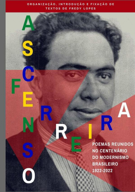 Ascenso Ferreira - Poemas Reunidos No Centenário Do Modernismo Brasileiro: 1922-2022
