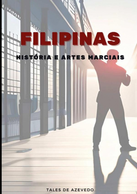 Filipinas: História E Artes Marciais