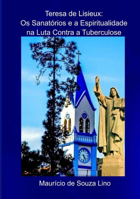 Teresa De Lisieux: Os Sanatórios E A Espiritualidade Na Luta Contra A Tuberculose?