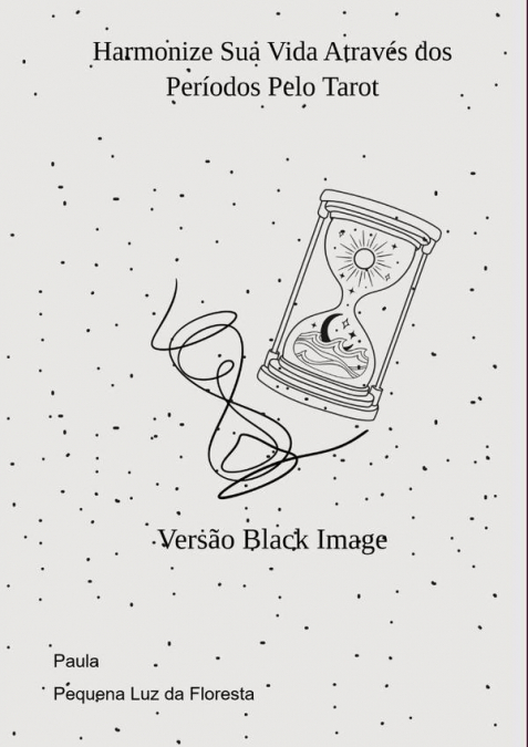 Harmonize Sua Vida Através Dos Períodos Pelo Tarot