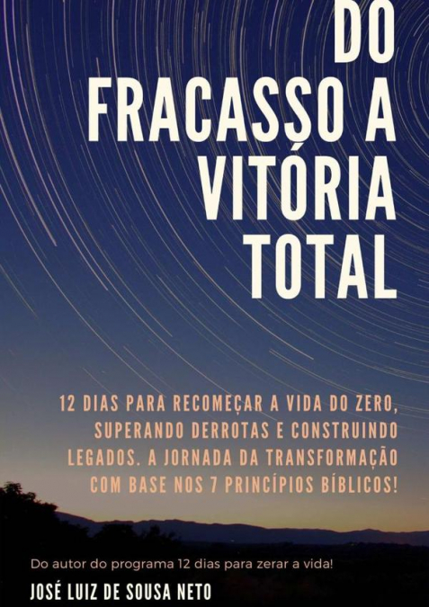 Do Fracasso A Vitória Total!