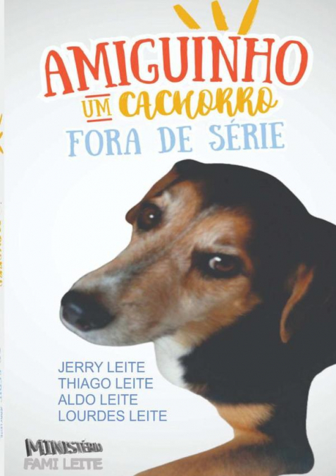 Amiguinho, Um Cachorro Fora De Série