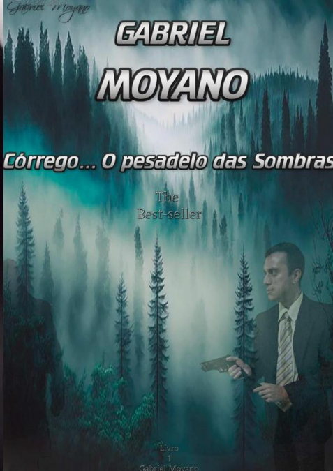 Gabriel Moyano: Córrego... O Pesadelo Das Sombras
