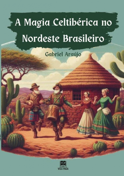 A Magia Celtibérica No Nordeste Brasileiro