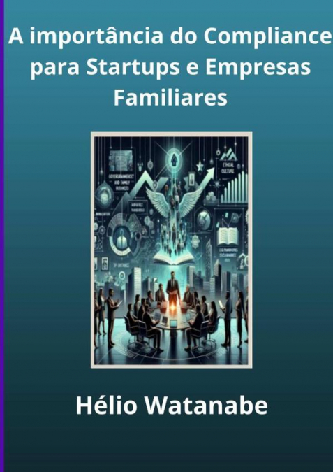 A Importância Do Compliance Para Startups E Empresas Familiares