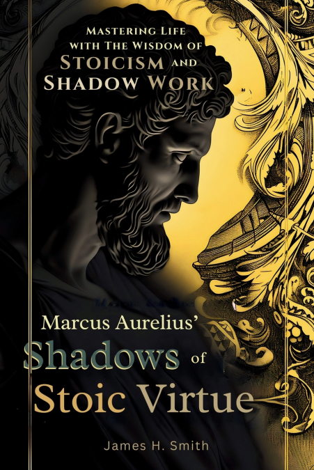 Marcus Aurelius’ Shadows of Stoic Virtue