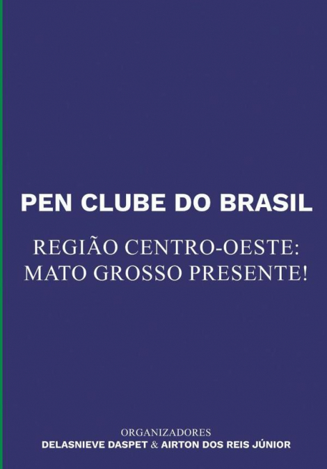 Pen Clube Do Brasil. Região Centro-oeste: Mato Grosso  Presente!