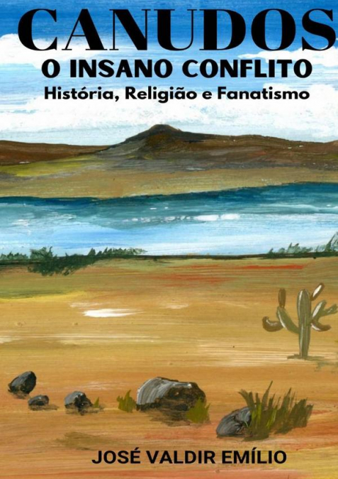 Canudos  O  Insano  Conflito
