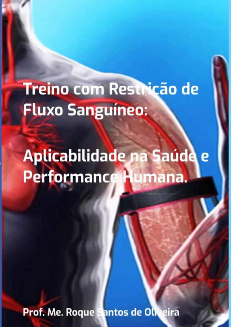 Treino Com Restrição De Fluxo Sanguíneo: