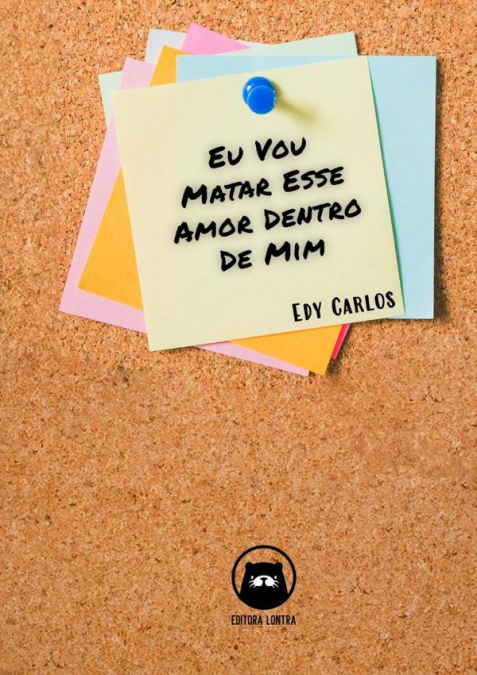 Eu Vou Matar Esse Amor Dentro De Mim