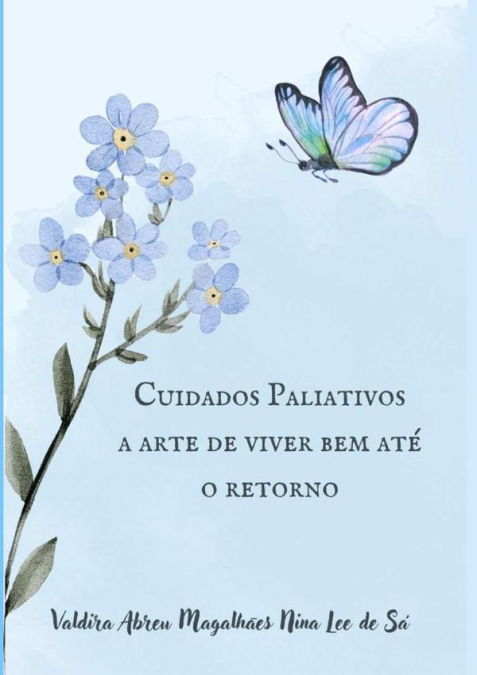 Cuidados Paliativos, A Arte De Viver Bem Até O Retorno