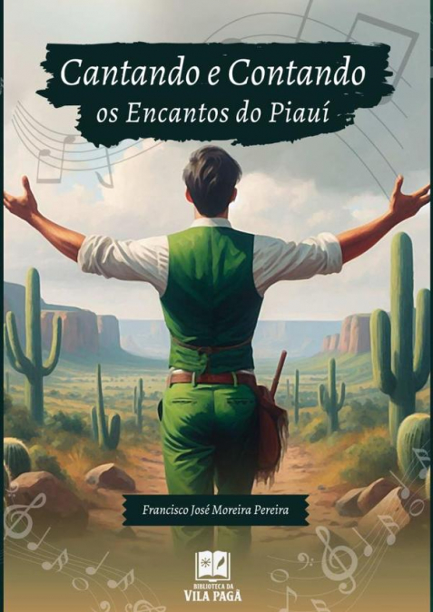 Cantando E Contando Os Encantos Do Piauí