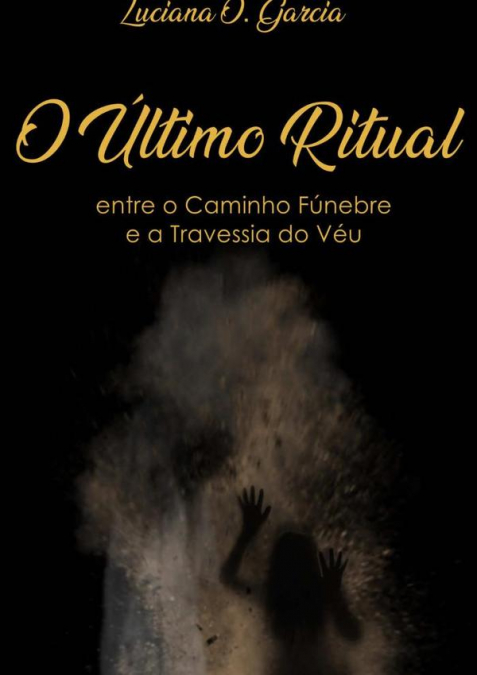 O Último Ritual: Entre O Caminho Fúnebre Para Travessia Do Véu