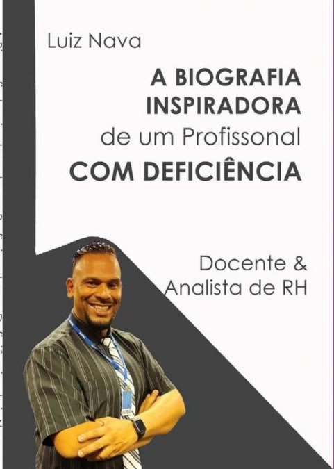 A Biografia Inspiradora De Um Profissional Com Deficiência