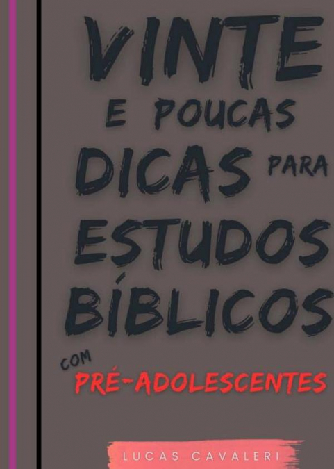 Vinte E Poucas Dicas Para Estudos Bíblicos Com Pré-adolescentes