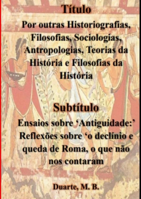 Por Outras Historiografias, Filosofias, Sociologias, Antropologias, Teorias Da História E Filosofias Da História