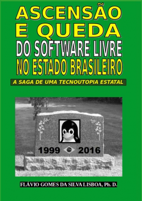Ascensão E Queda Do Software Livre No Estado Brasileiro