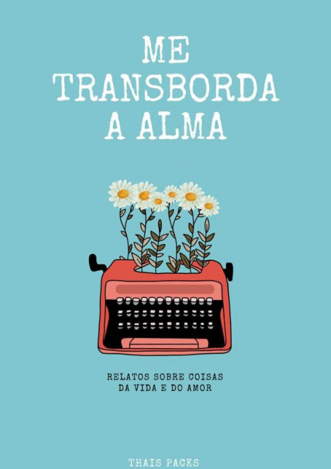 Me Transborda A Alma