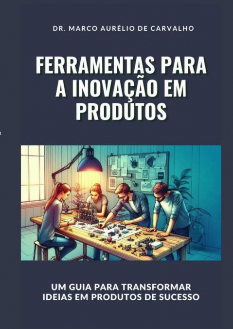 Ferramentas Para A Inovação Em Produtos