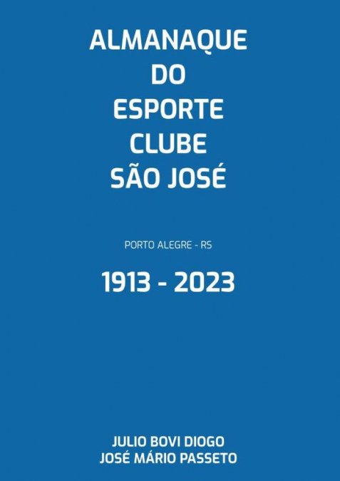 Almanaque Do Esporte Clube São José 1913 - 2023