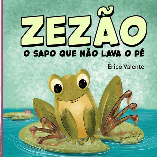 Zezão O Sapo Que Não Lava O Pé