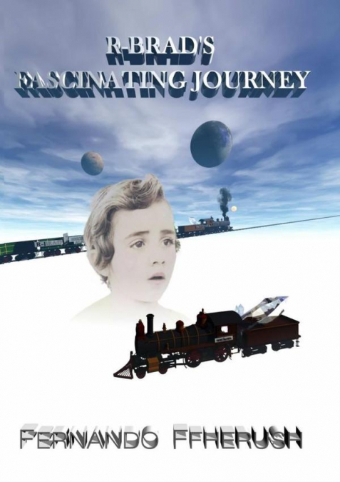 R-brad’s Fascinating Journey