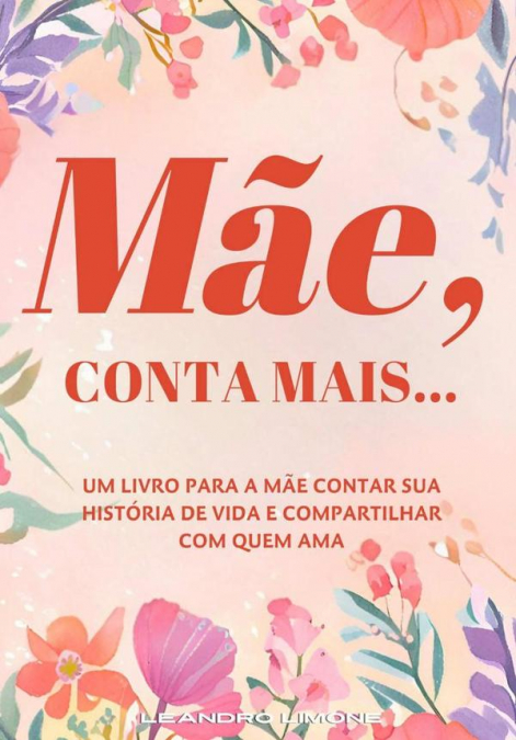 Mãe, Conta Mais...