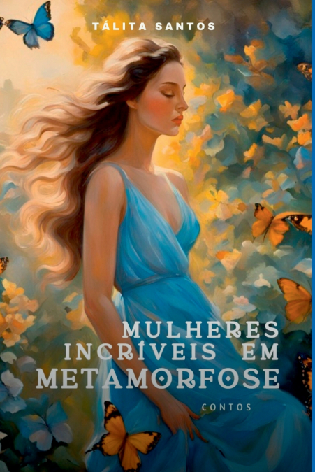 Mulheres Incríveis Em Metamorfose