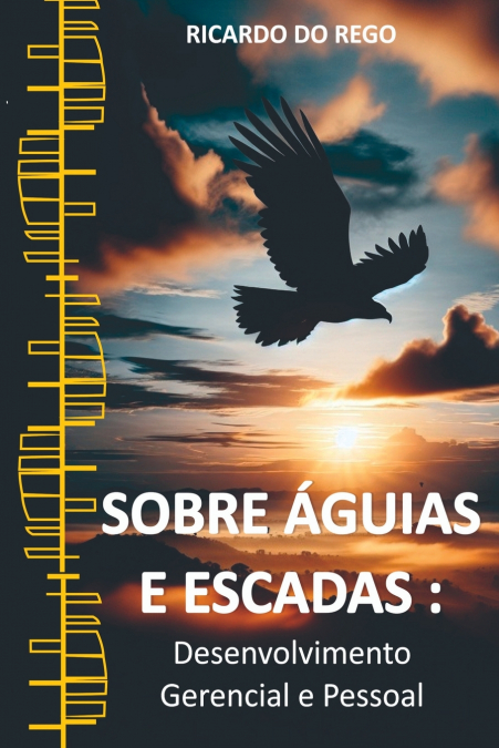 Sobre Águias E Escadas