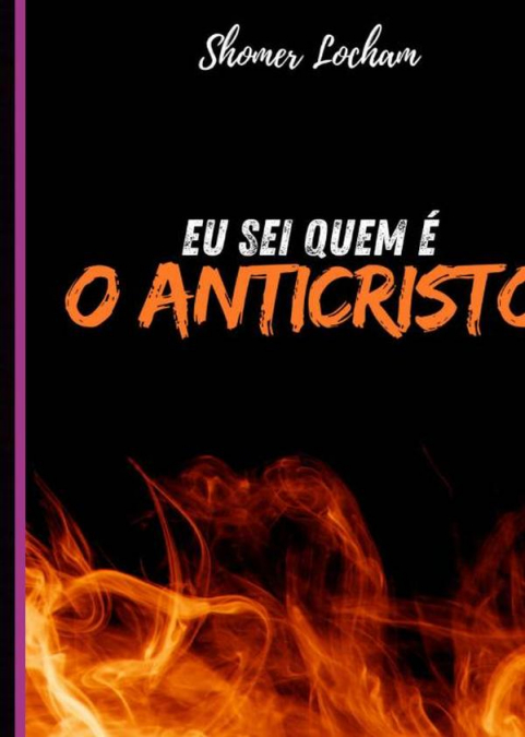 Eu Sei Quem É 'o Anticristo'