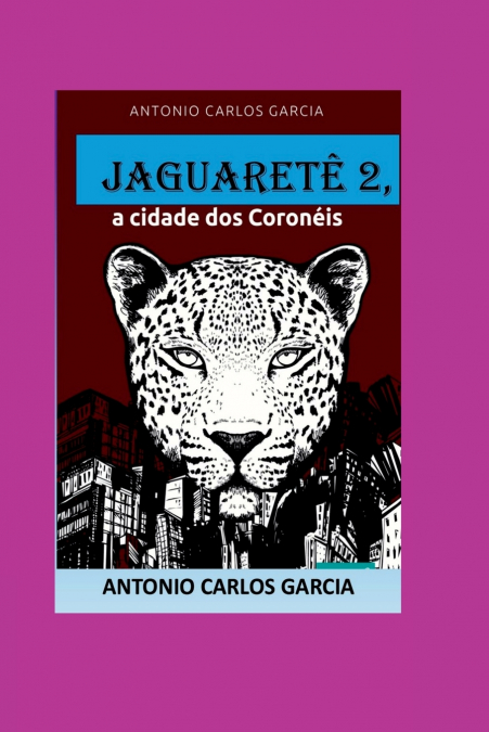 Jaguaretê2, A Cidade Dos Coronéis
