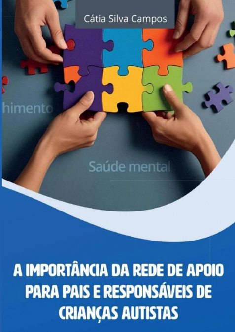 A Importância Da Rede De Apoio Para Pais E Responsáveis De Crianças Autistas