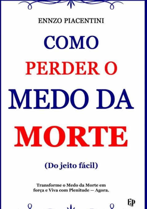 Como Perder O Medo Da Morte (do Jeito Fácil)