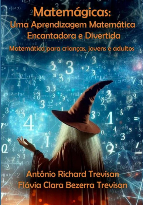 Matemágicas: Uma Aprendizagem Matemática Encantadora E Divertida