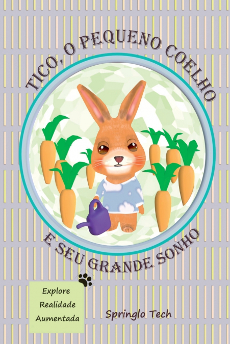 Tico, O Pequeno Coelho E Seu Grande Sonho