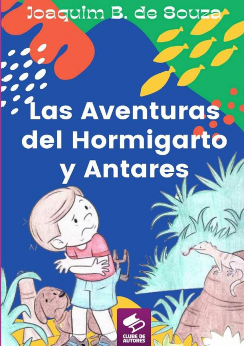 Las Aventuras Del Hormigarto Y Antares
