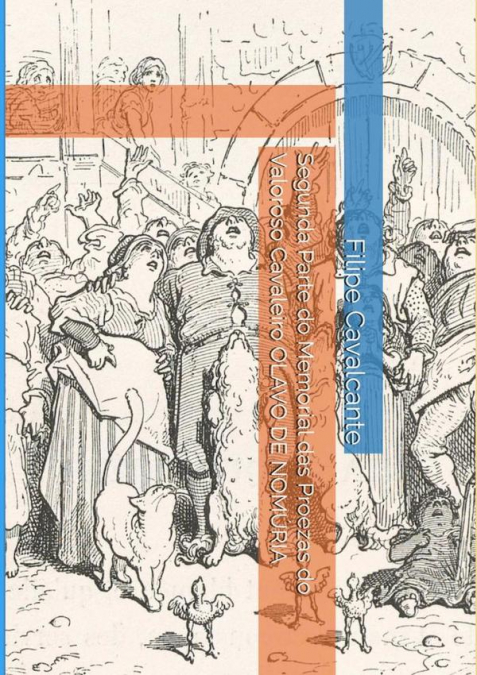 Segunda Parte Do Memorial Das Proezas Do Valoroso Cavaleiro Olavo De Nomúria