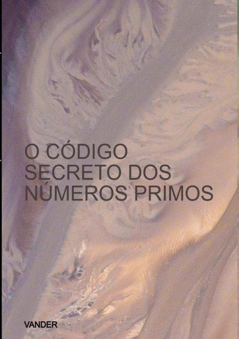 O Código Secreto Dos Números Primos