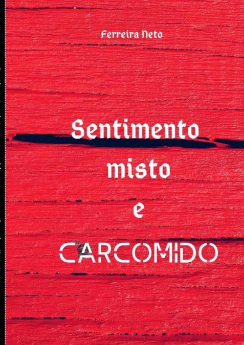 Sentimento Misto E Carcomido