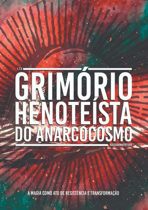 Grimório Henoteísta Do Anarcocosmo