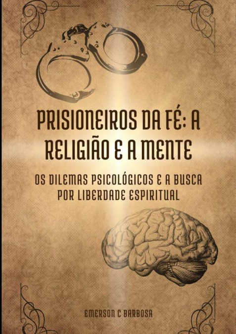 Prisioneiros Da Fé: A Religião E A Mente