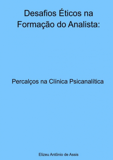 Desafios Éticos Na Formação Do Analista: