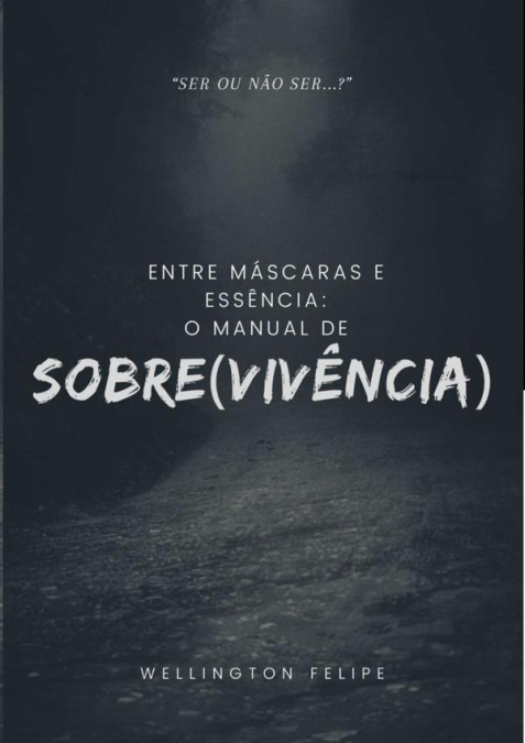 Entre Máscaras E Essência: