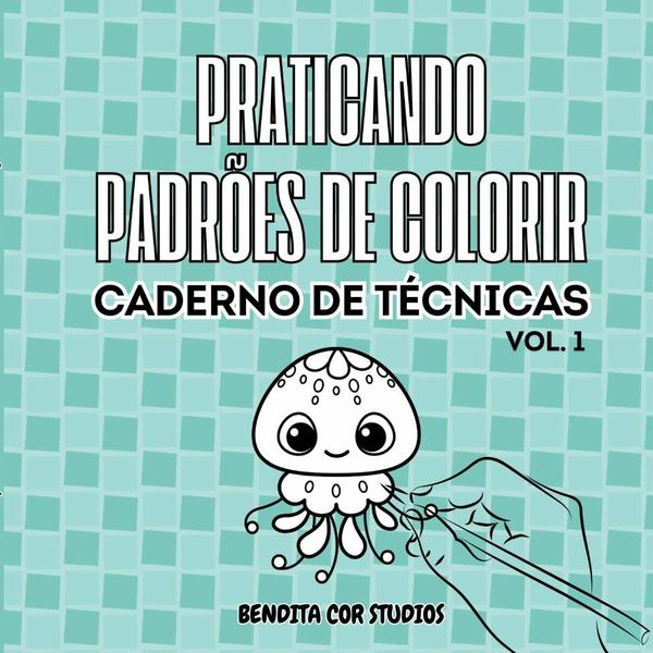 Praticando Padrões De Colorir - Volume 1