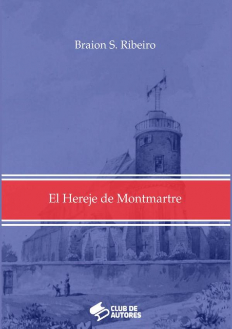 El Hereje De Montmartre