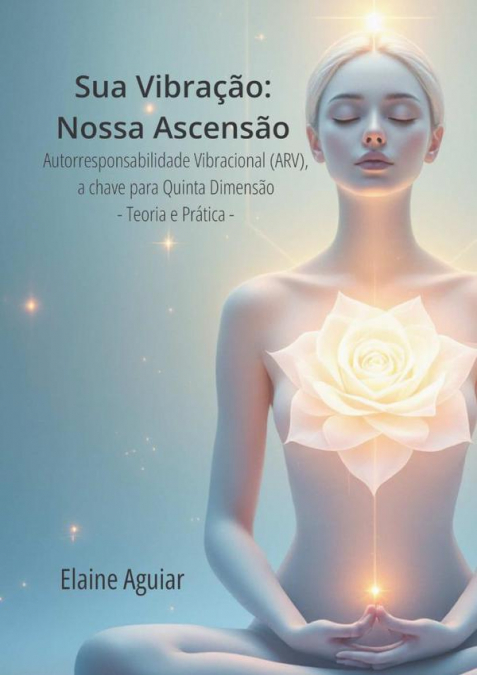 Sua Vibração: Nossa Ascensão