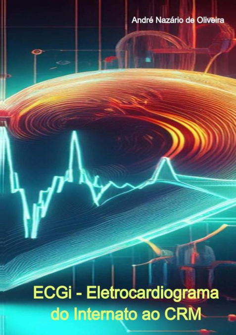 Ecgi - Eletrocardiograma Do Internato Ao Crm