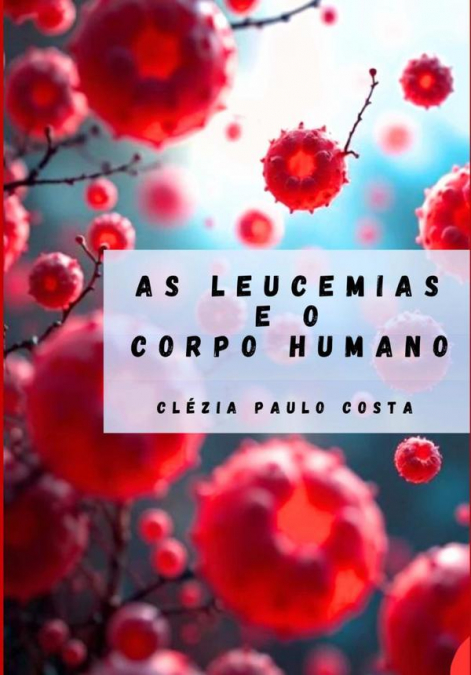 As Leucemias E O Corpo Humano